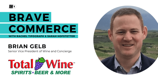 Total Wine’s Brian Gelb on Intent-Based Leadership and Retail Growth in a Challenging Market Total Wine's Brian Gelb on Intent-Based Leadership and Retail Growth in a Challenging Market